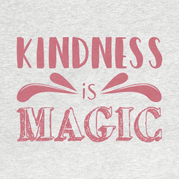 'Kindness Is Magic' Radical Kindness Anti Bullying Shirt by ourwackyhome